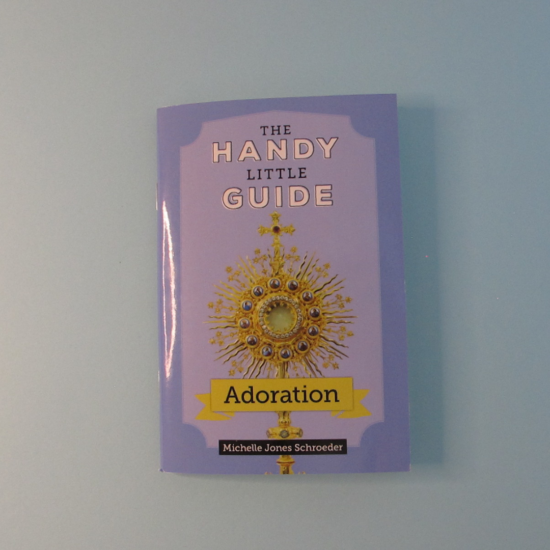 The Handy Little Guide: Adoration