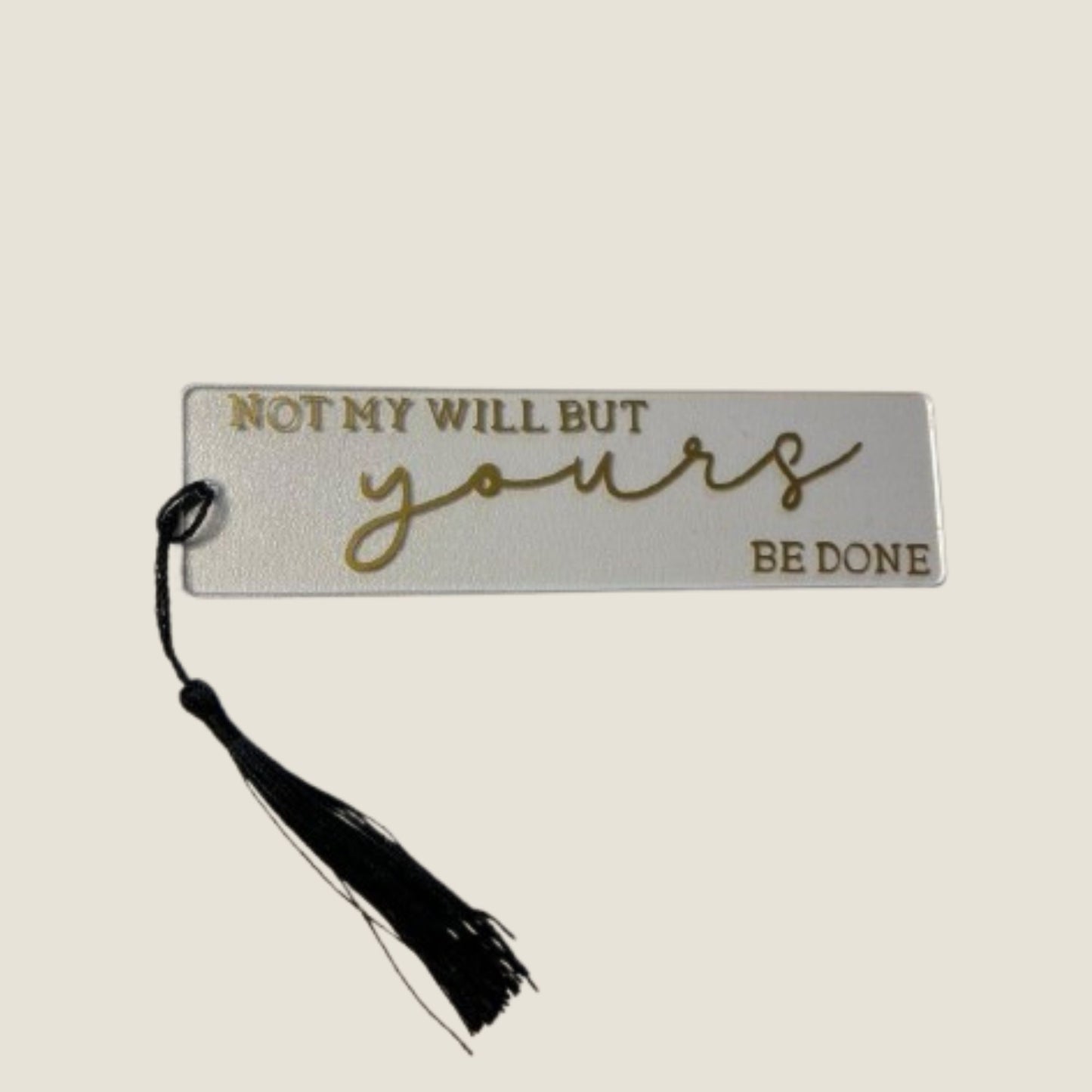 Not my will but Yours Acrylic Bookmark | Christian Acrylic Bookmark | Luke 22:42