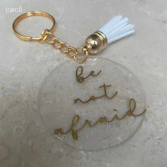 Christian Acrylic Keychain | Be not afraid | Acrylic Keyring