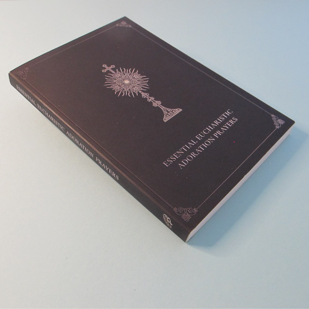 Essential Eucharistic Adoration Prayers