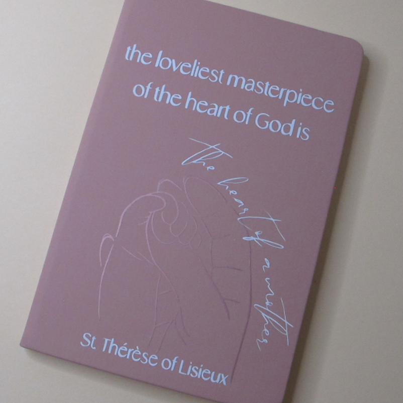 St. Thérèse of Lisieux - Mother Quote | A5 Notebook