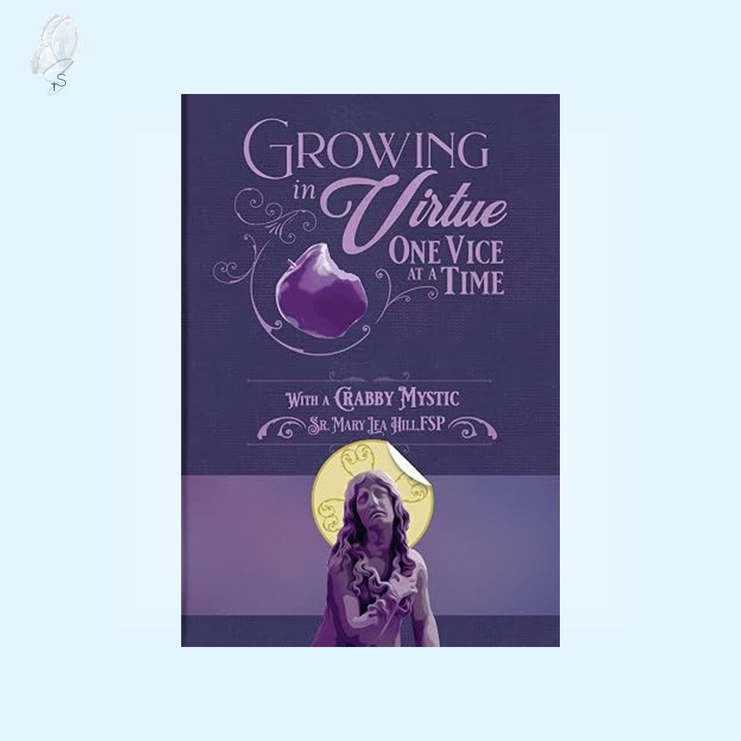 Growing in Virtue One Vice at a Time with a Crabby Mystic