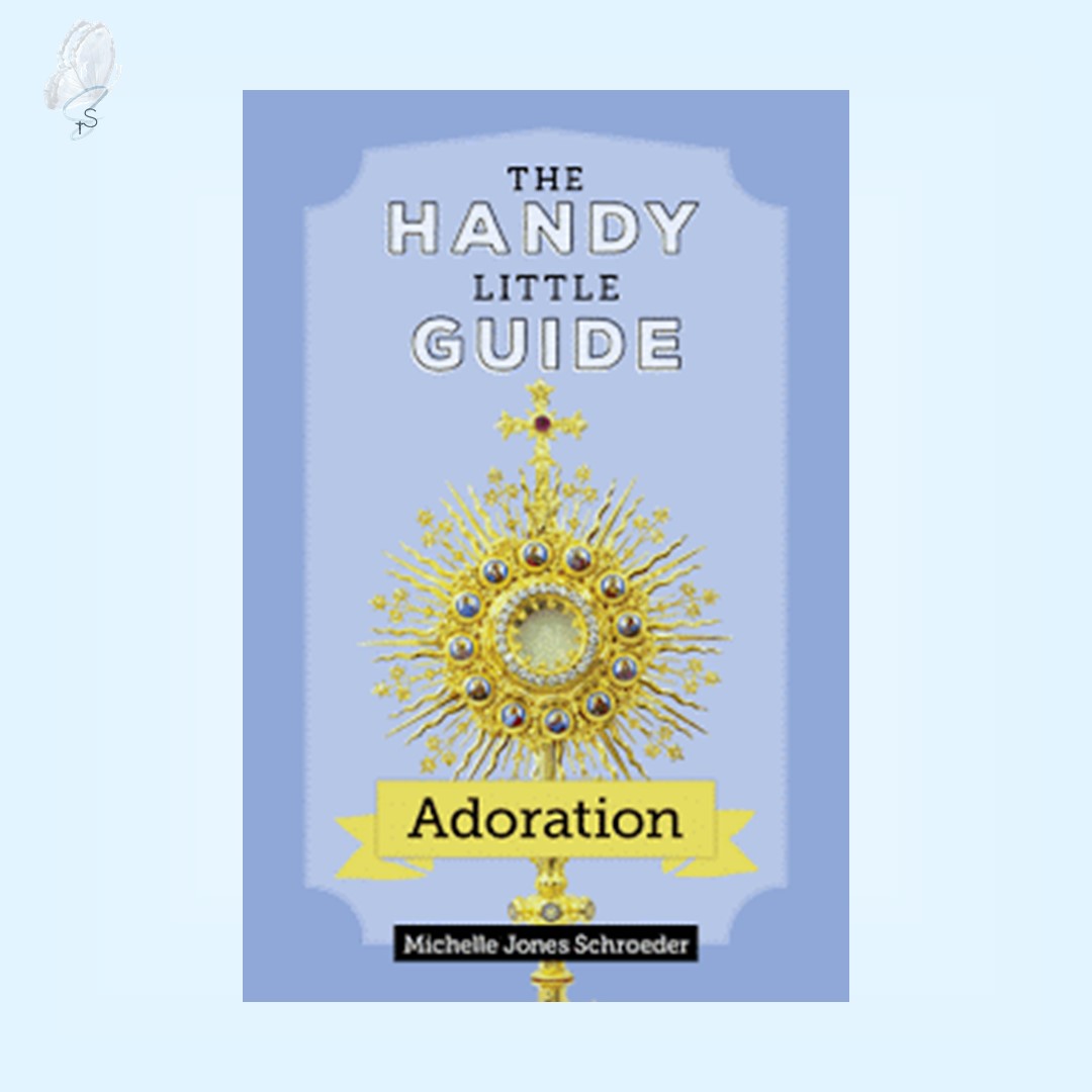 The Handy Little Guide: Adoration