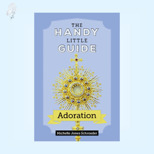 The Handy Little Guide: Adoration