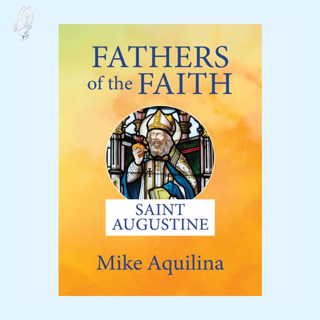 Fathers of the Faith: Saint Augustine