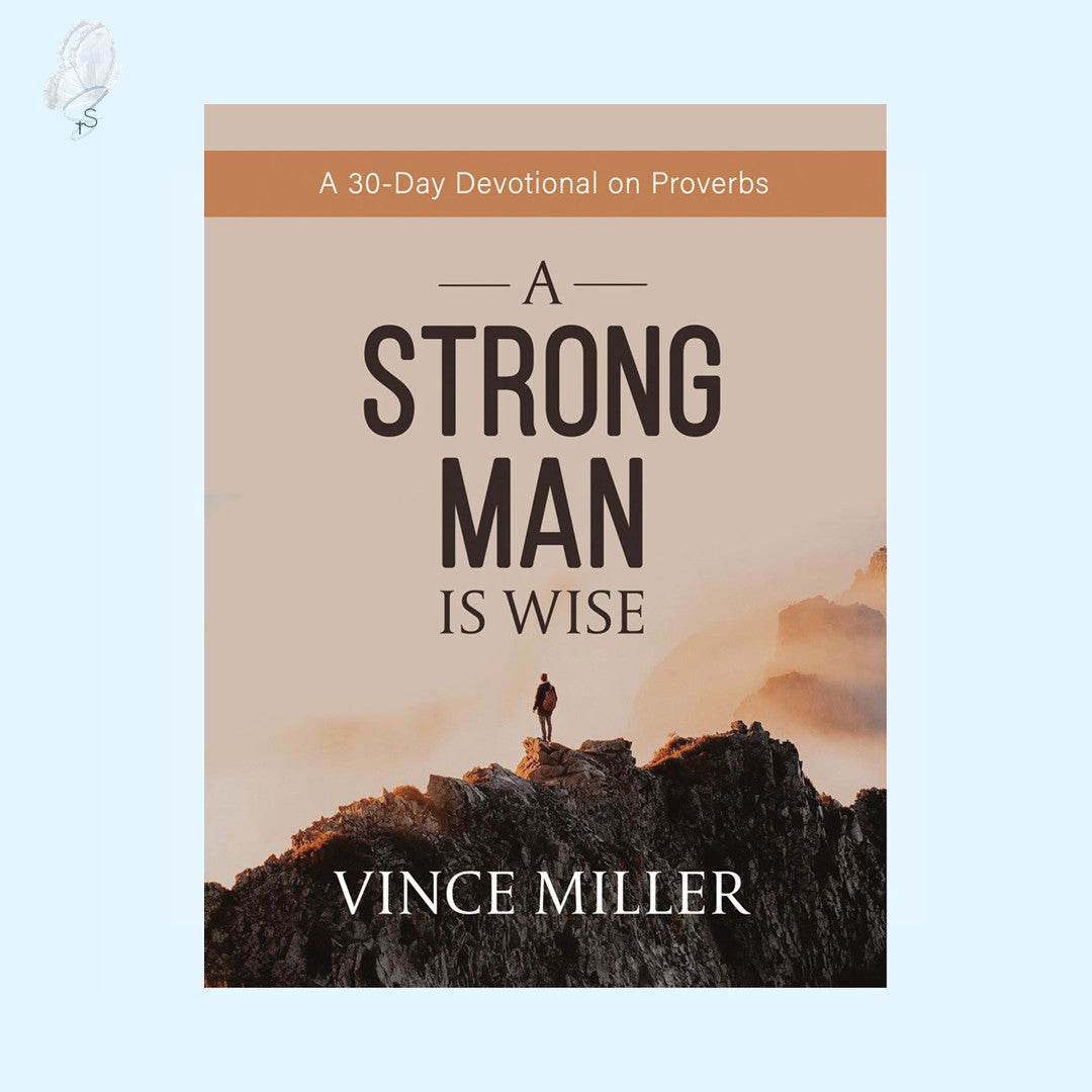 A Strong Man Is Wise