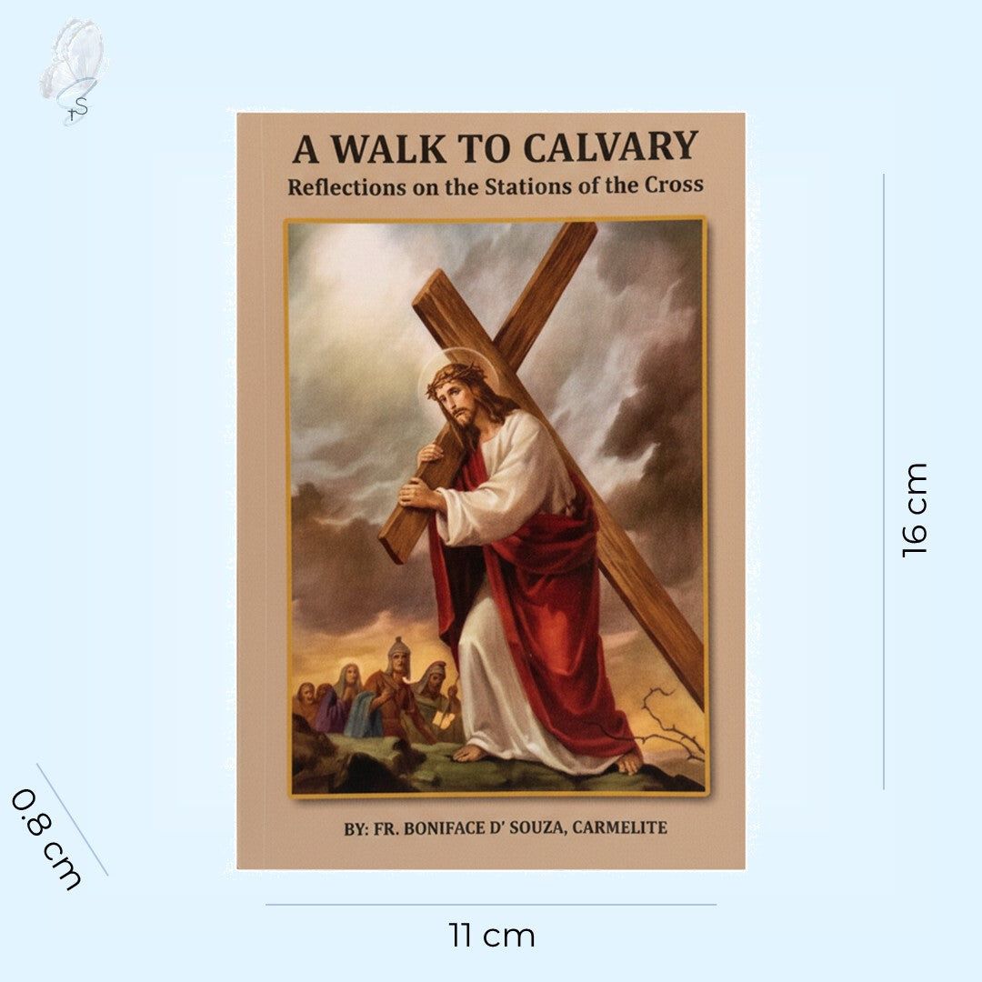 A Walk to Calvary: Reflections on the Stations of the Cross (Lenten Reflections)