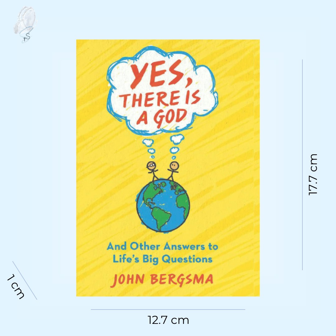 Yes There is a God...and Other Answers to Life's Big Questions