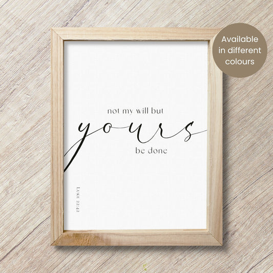 Not my will but Yours be done - Luke 22:42 | Wall Art