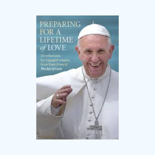 Preparing for a Lifetime of Love: 30 Reflections for Engaged Couples