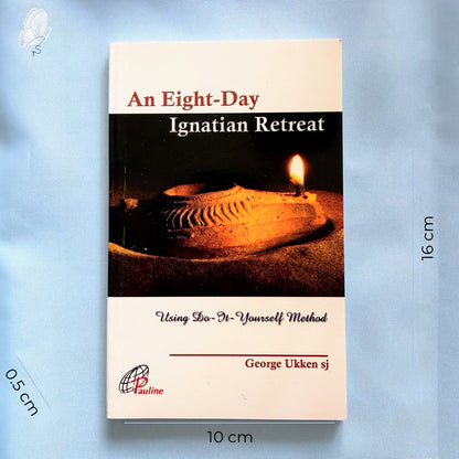 An Eight-Day Ignatian Retreat | Using the Do-It-Yourself Method