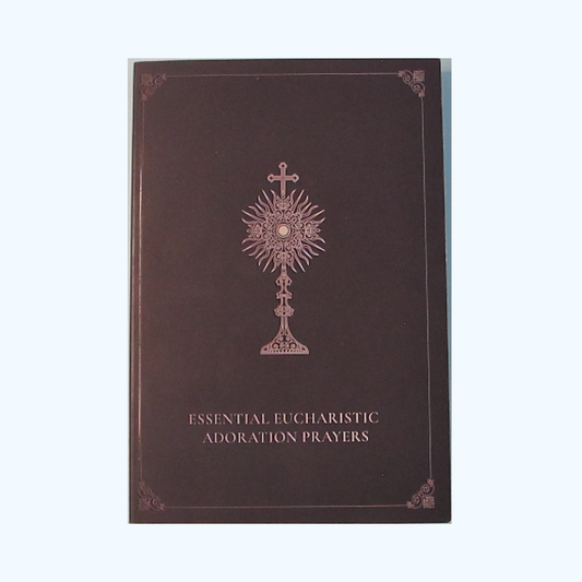 Essential Eucharistic Adoration Prayers