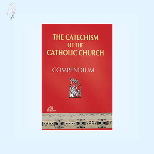 The Catechism of the Catholic Church Compendium