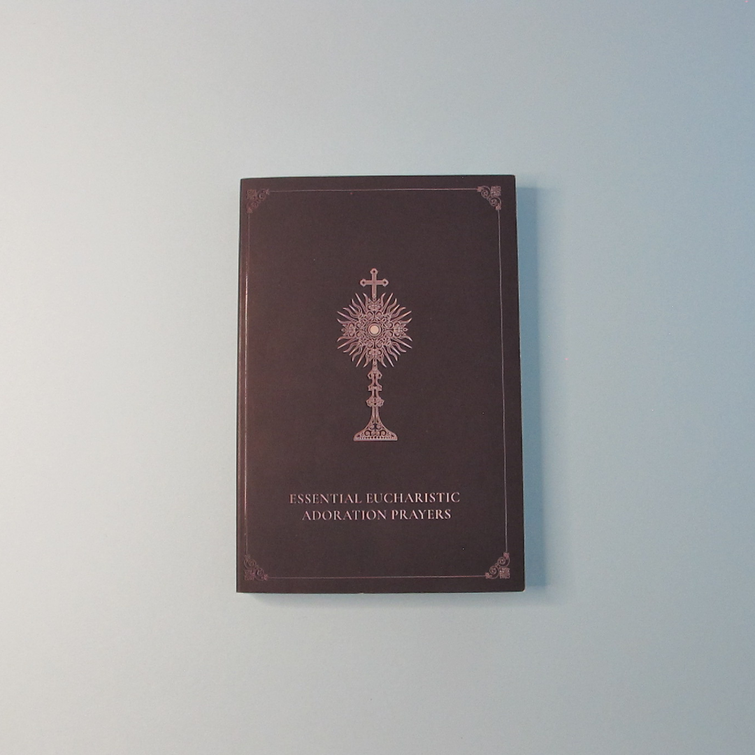 Essential Eucharistic Adoration Prayers