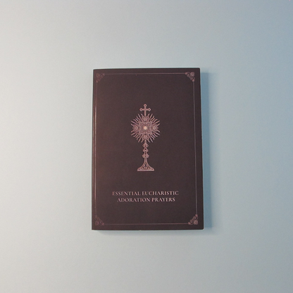 Essential Eucharistic Adoration Prayers