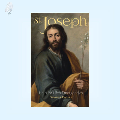 St Joseph: Help for Life’s Emergencies | Stories & Prayers