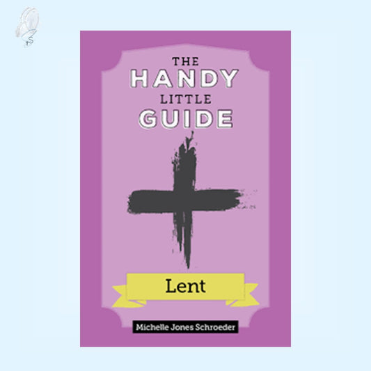 The Handy Little Guide: Lent