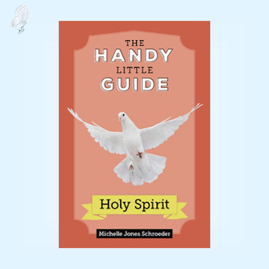 The Handy Little Guide: The Holy Spirit