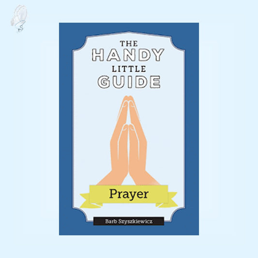 The Handy Little Guide: Prayer
