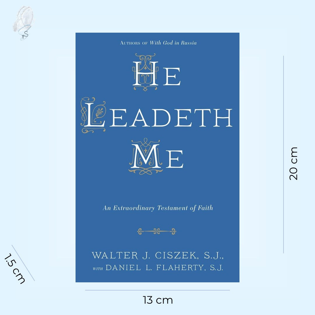 He Leadeth Me: An Extraordinary Testament of Faith