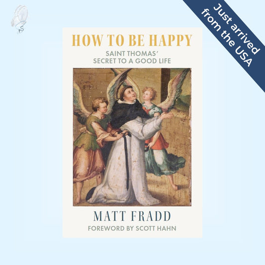 How to Be Happy: Saint Thomas’ Secret to a Good Life