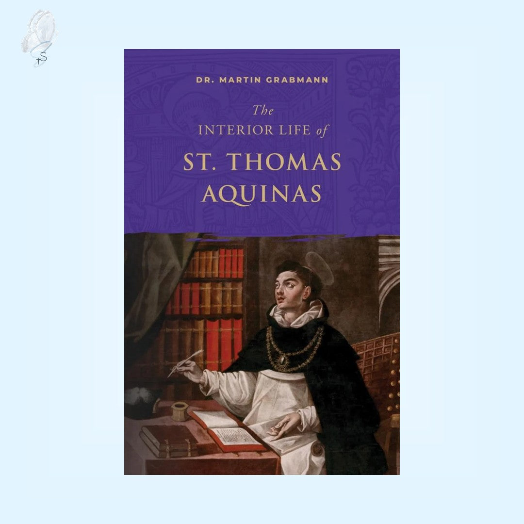 The Interior Life of St. Thomas Aquinas