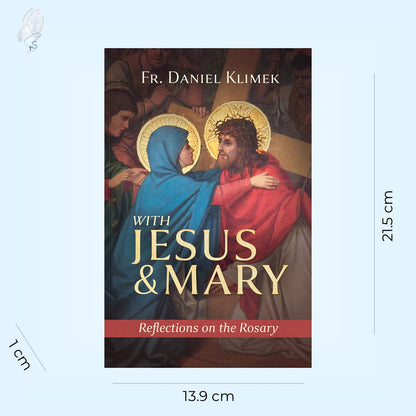 With Jesus and Mary: Reflections on the Rosary