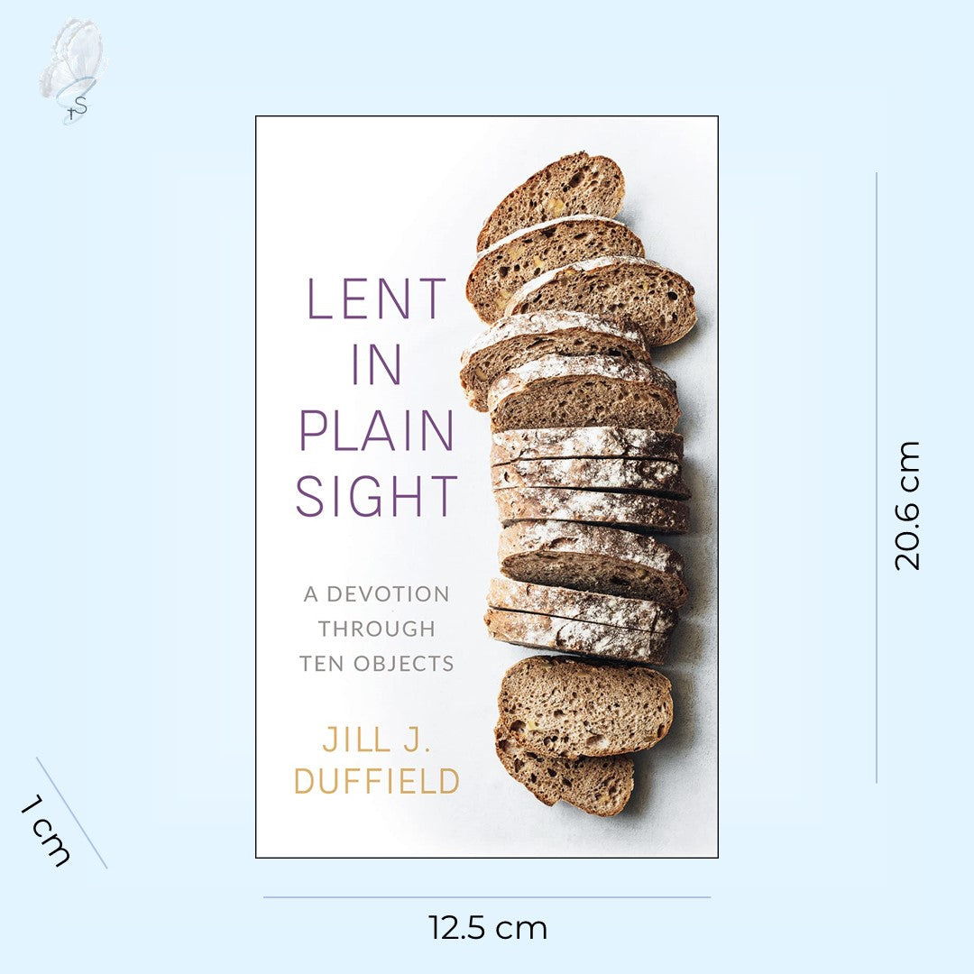 Lent in Plain Sight: A Devotion through Ten Objects