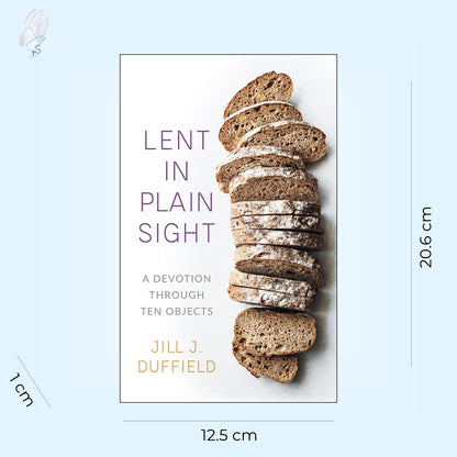 Lent in Plain Sight: A Devotion through Ten Objects