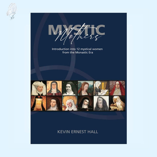 Mystic Mothers: Introduction into 12 mystical women from the Monastic Era