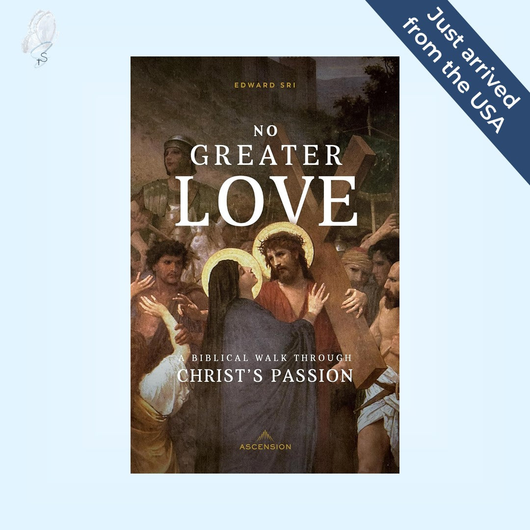 No Greater Love: A Biblical Walk Through Christ's Passion