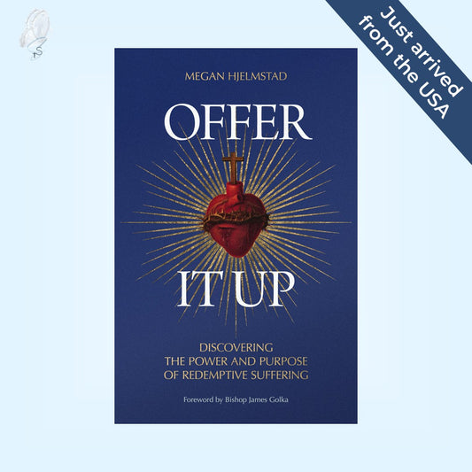 Offer It Up: Discovering the Power and Purpose of Redemptive Suffering