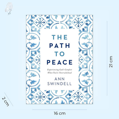 The Path to Peace: Experiencing God’s Comfort When You’re Overwhelmed