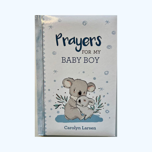 Prayers for my baby boy - Carolyn Larsen
