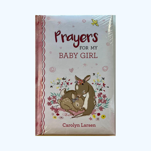 Prayers for my baby girl - Carolyn Larsen