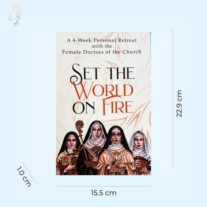 Set the World on Fire: A 4-Week Personal Retreat with the Female Doctors of the Church