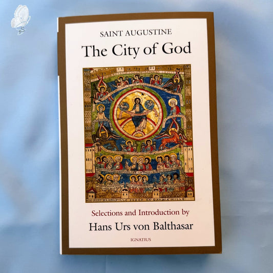 The City of God: Selections and Introduction by Hans Urs von Balthasar