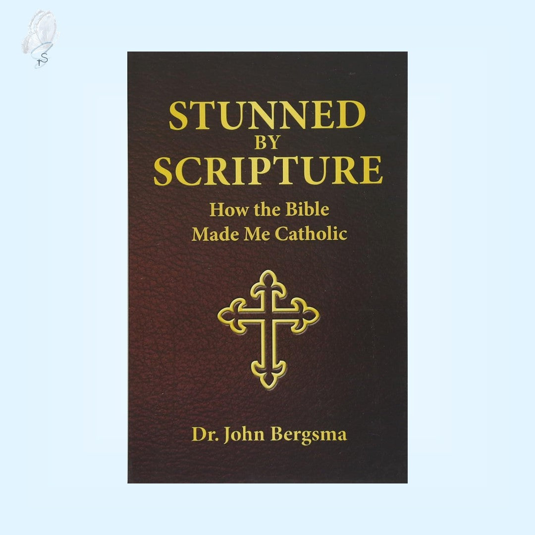 Stunned by Scripture: How the Bible Made Me Catholic