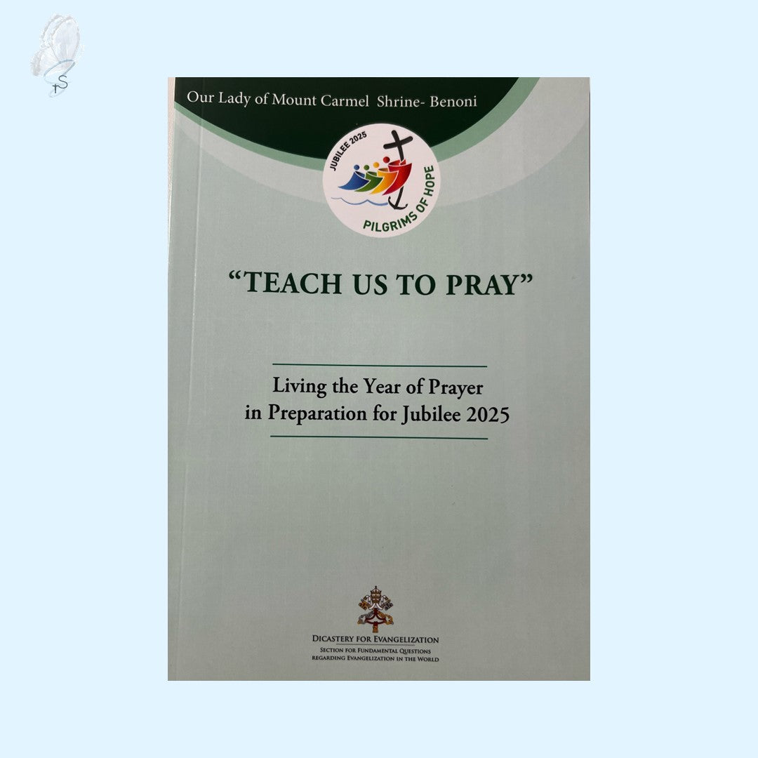 Teach Us To Pray - Living The Year Of Prayer In Preparation For Jubilee 2025