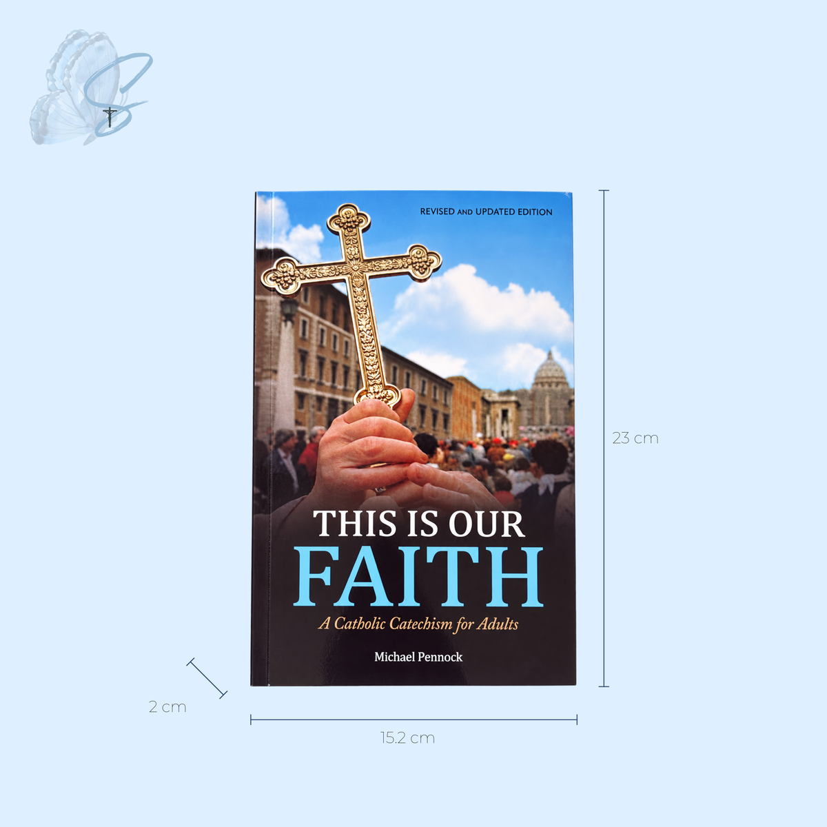 This Is Our Faith | A Catholic Catechism for Adults