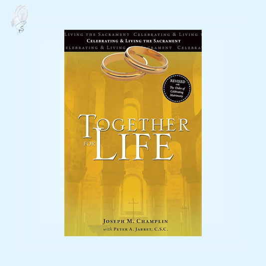 Together for Life: Revised with the Order of Celebrating Matrimony