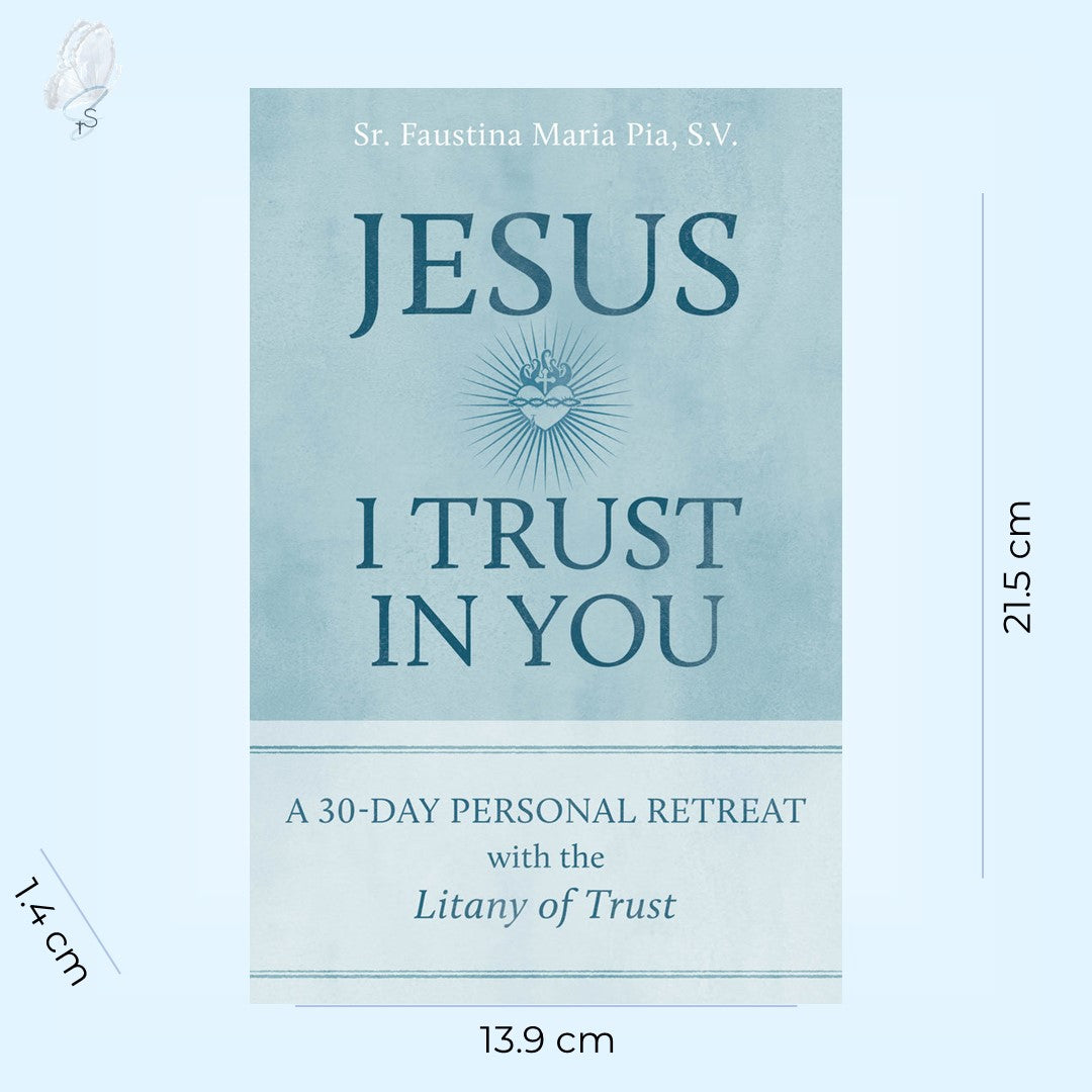 Jesus I Trust in You: A 30-Day Personal Retreat with the Litany of Trust