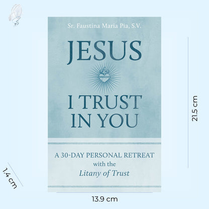 Jesus I Trust in You: A 30-Day Personal Retreat with the Litany of Trust