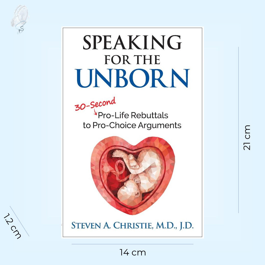 Speaking for the Unborn: 30-Second Pro-Life Rebuttals to Pro-Choice Arguments
