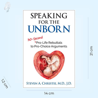 Speaking for the Unborn: 30-Second Pro-Life Rebuttals to Pro-Choice Arguments
