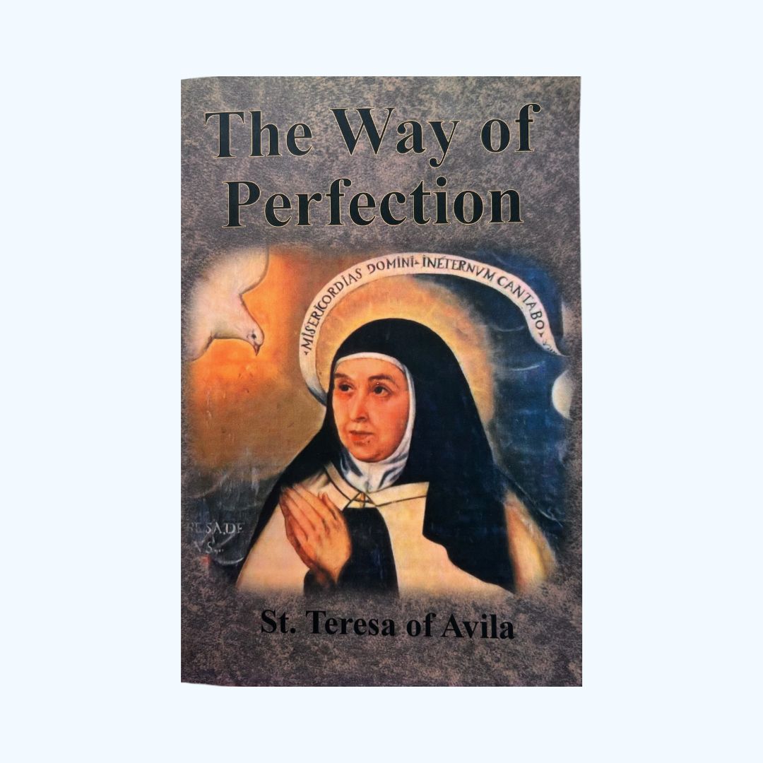 Way of Perfection - St Teresa of Avila