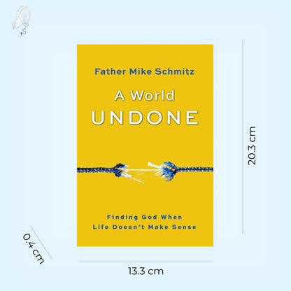 A World Undone - Finding God When Life Doesn't Make Sense