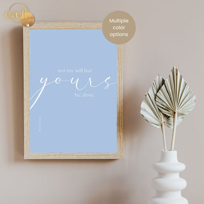 Not my will but Yours be done - Luke 22:42 | Wall Art